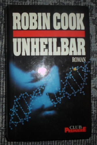 Unheilbar robin cook - unheilbar,